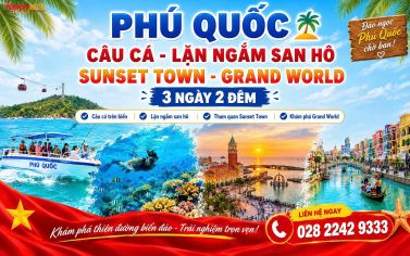 TOUR PHÚ QUỐC - CÂU CÁ - LẶN NGẮM SAN HÔ 3 NGÀY 2 ĐÊM 