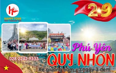 TOUR QUY NHƠN PHÚ YÊN - 3 NGÀY 3 ĐÊM -  XE GIƯỜNG NẰM - LỄ 02/09/2025 