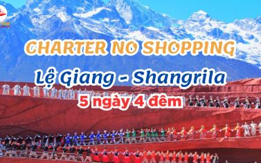 TOUR TRUNG QUỐC - LỆ GIANG - SHANGRILA 5N4D - OR